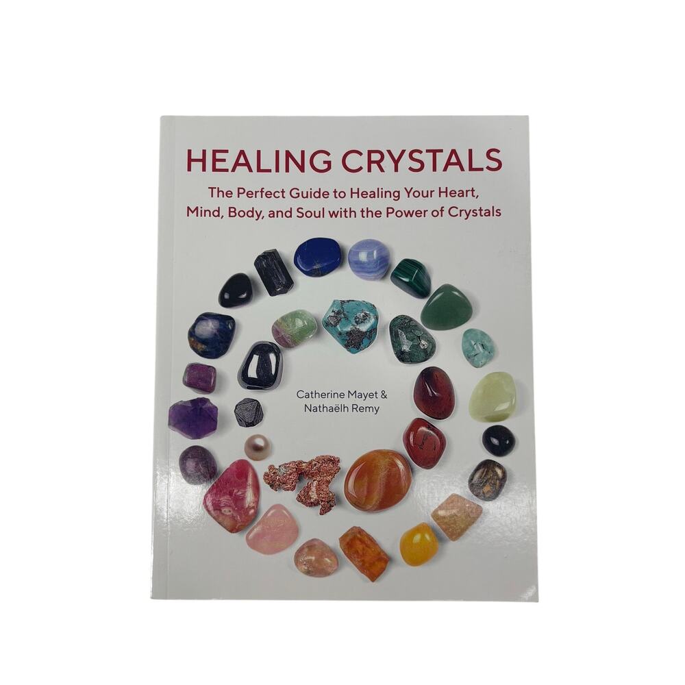 Healing Crystals Mind Body Soul Power Book Catherine Mayet Nathaelh Remy